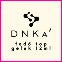 DNKa' Fedő - TOP gélek 12ml