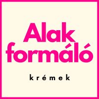 Alakformáló krémek