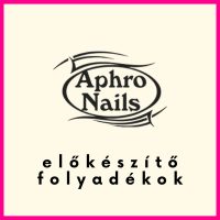 Aphro Nails előkészítő folyadékok